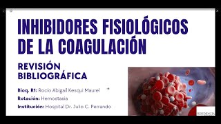 Inhibidores fisiológicos de la coagulación REVISIÓN BIBLIOGRÁFICA [upl. by Carew151]