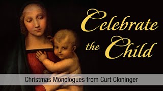 Celebrate the Child Christmas Monologues from Curt Cloninger  Full Movie  Curt Cloninger [upl. by Lon933]