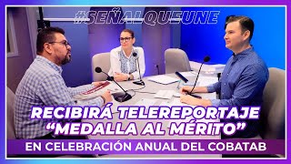 Recibirá Telereportaje “medalla al mérito” en celebración anual del Cobatab [upl. by Sirdi]