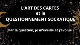 lART des CARTES et le questionnement SOCRATIQUE [upl. by Parette]