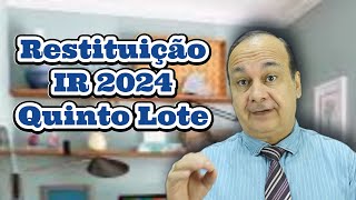 Restituição IR 2024 Quinto Lote [upl. by Berenice]