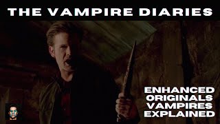 The Enhanced Original Vampire Explained  Creatures of The Vampire Diaries amp The Originals [upl. by Noremmac266]