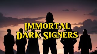 Immortal Dark Signers [upl. by Werdna612]