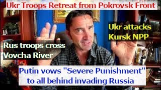 Ukr troops retreat from Pokrovsk front Rus to cross Vovcha River Kharkiv Ukr attacks Kursk NukePP [upl. by Hammer]