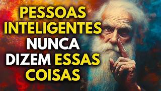 11 COISAS QUE UMA PESSOA INTELIGENTE NUNCA DIZ [upl. by Ecargyram]