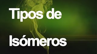 TIPOS DE ISÓMEROS  Química Orgánica [upl. by Ebarta924]