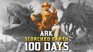 I Spent 100 Days in a Prehistoric Desert ARK Ascended Scorched Earth [upl. by Atsirc]