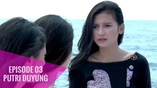 Putri Duyung  Episode 03 [upl. by Hsepid]