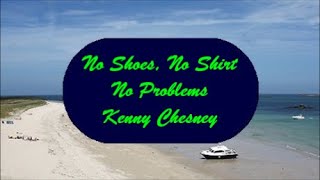 No Shoes No Shirt No Problems  Kenny Chesney Lyrics  Letra [upl. by Pape]