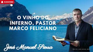 O VINHO DO INFERNO PASTOR MARCO FELICIANO [upl. by Dnalevelc]