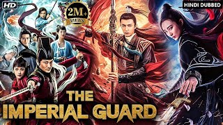 THE IMPERIAL GUARD Full Movie In Hindi  Chinese Adventure Action Movie  New Hollywood Movies [upl. by Kreg]