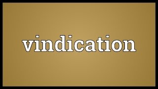 Vindication Meaning [upl. by Tasia]