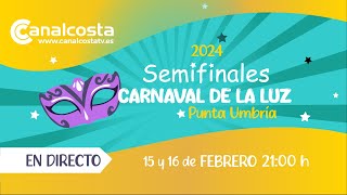 EN DIRECTO  SEMIFINALES DEL CARNAVAL DE LA LUZ PUNTA UMBRÍA 2024 [upl. by Edison809]