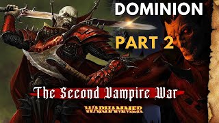 Vampire Wars Dominion part 2  Warhammer lore [upl. by Elset]