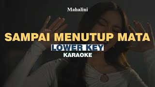 KARAOKE Mahalini  Sampai Menutup Mata LOWER KEY [upl. by Tibbs]