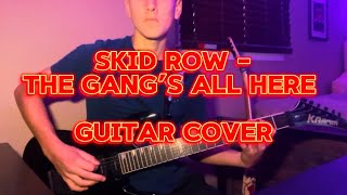 Skid Row  The Gang’s All Here Guitar Cover [upl. by Murial]