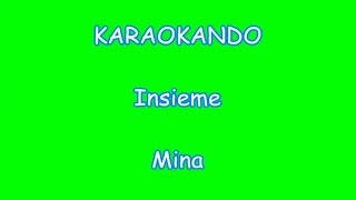 Karaoke Italiano  Insieme  Mina  Testo [upl. by Dnilazor]