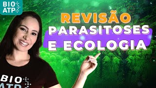 Parasitoses doenças e ecologia  Revisão ENEM [upl. by Ettener206]