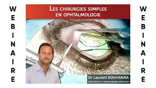 Webinaire 8  Les Chirurgies Simples en Ophtalmologie [upl. by Lraed]