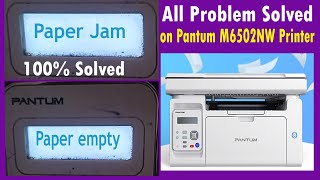 Pantum M6502NW Paper Empty amp Paper Jam Problem Solved  Paper empty  Paper Jam  Pantum Printer [upl. by Wendelina]