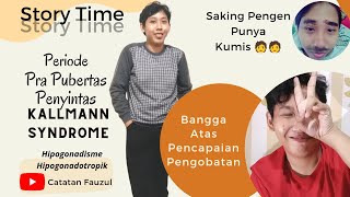 Story Time Pra Pubertas Penyintas Kallmann Syndrome [upl. by Kered759]