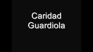 Caridad Guardiola [upl. by Santiago773]