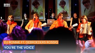 DJ Ronnie ft Gebroeders Rossig  Youre The Voice [upl. by Tertias129]