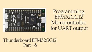 UART program on EFM32GG12  using VCOM port on EFM32GG12  Thunderboard EFM32GG12 Part  8 [upl. by Asilef]