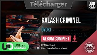 Télécharger Kalash Criminel  Oyoki Mixtape Complète 2017 [upl. by Mcquoid]