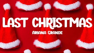 Ariana Grande  Last Christmas Lyrics [upl. by Yraeg432]