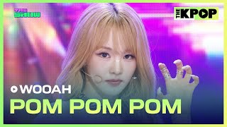 WOOAH POM POM POM 우아 POM POM POM THE SHOW 240625 [upl. by Yesdnik]