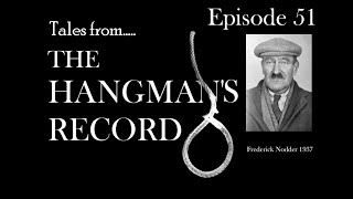 Tales from The Hangmans Record Episode Fifty One Frederick Nodder – 30th December 1937 Lincoln [upl. by Jehius]