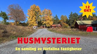 20241012 HUSMYSTERIET  En samling av förfallna fastigheter [upl. by Amos]