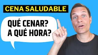 Qué CENA Es SALUDABLE y A Qué HORA CENAR 💪 Mejores Digestiones y Más Energía [upl. by Klos]