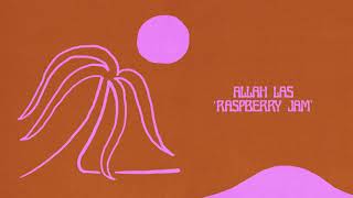 Allah Las  Raspberry Jam Official Audio [upl. by Holder]