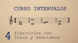 Curso Intervalos Musicales  Clase 4  Ejercicios con Tonos y Semitonos [upl. by Paradies]