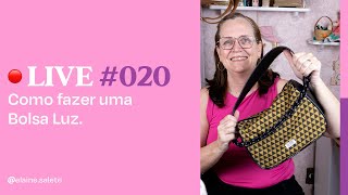 Live 020  Como fazer a Bolsa Luz [upl. by Pammie]