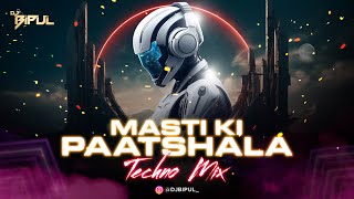 Masti Ki Paatshala Techno Mix DJ BIPUL [upl. by Nepil677]