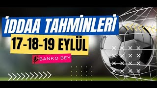 171819 EYLÜL İDDAA TAHMİNLERİ  ŞOV YAPTIK  iddaa iddaatahminleri [upl. by Hoeg]