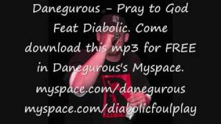 Danegurous  Pray 2 God Feat Diabolic [upl. by Arinaid]