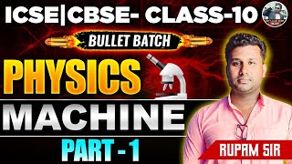 Machine Class 10  ICSE amp CBSE Class 10  Class 10 Physics  Rupam Sir  Part  1 [upl. by Lull]