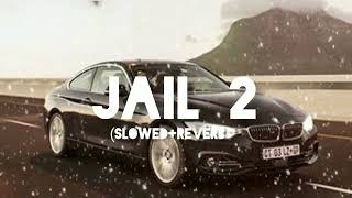 Jail2 SlowedRevrb I Perfect Version l [upl. by Imnubulo]