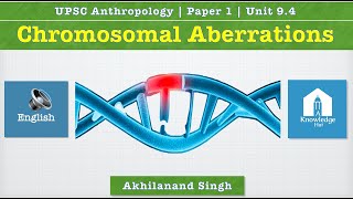 Chromosomal Aberrations  UPSC Anthropology Optional Paper 1  Unit 94  English [upl. by Bernadette686]