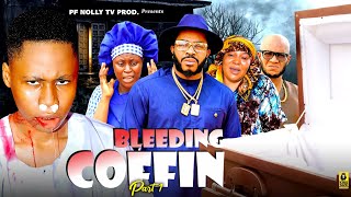 BLEEDING COFFIN PART 1 Maleek Milton Rita Arum Isaac Fred NOLLYWOOD LATEST 2024 MOVIE [upl. by Latonia]