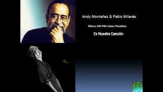 ES NUESTRA CANCIÓN Andy Montañez amp Pablo Milanés [upl. by Josselyn168]