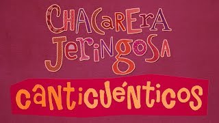 Chacarera jeringosa  CANTICUÉNTICOS [upl. by Namzed]