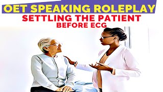 OET SPEAKING ROLEPLAY SAMPLE FOR NURSES  SETTLING PATIENT BEFORE ECG  MIHIRAA [upl. by Vedis389]