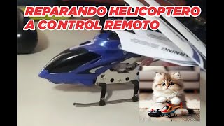 REPARANDO HELICOPTERO A CONTROL REMOTO [upl. by Retsel428]