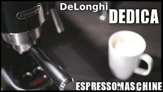 DeLonghi EC 680 DEDICA ESPRESSOMASCHINE  SIEBTRÄGER  TEST amp KAFFEEZUBEREITUNG  Deutsch [upl. by Evey]