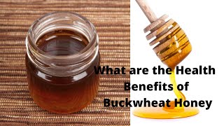 What are the Health Benefits of Buckwheat Honey [upl. by Toll11]